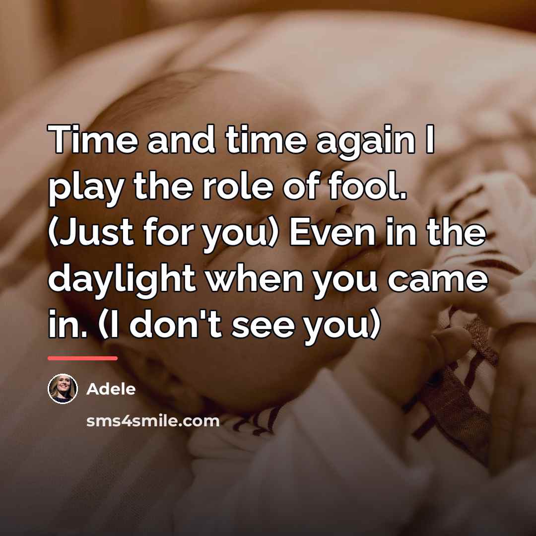 “Time and time again I play the role of fool.…” quote by Adele