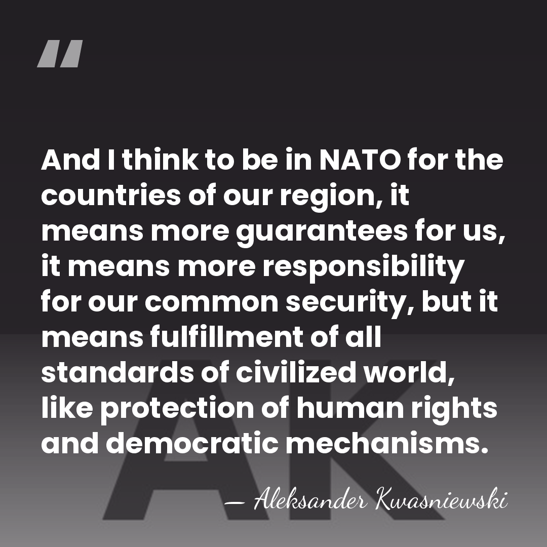 And I think to be in NATO for the countries of our&hellip; - Aleksander Kwasniewski