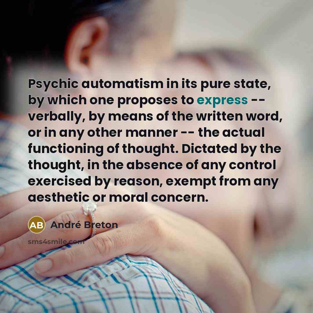 “Psychic automatism in its pure state, by which one proposes…” quote by Andre Breton