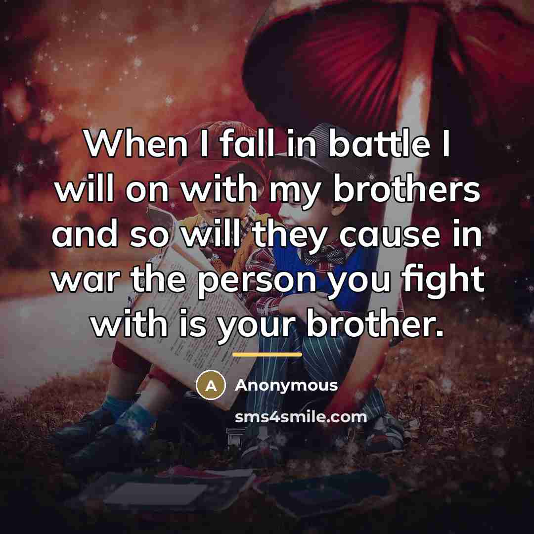 “When I fall in battle I will on with my…” quote by Anonymous