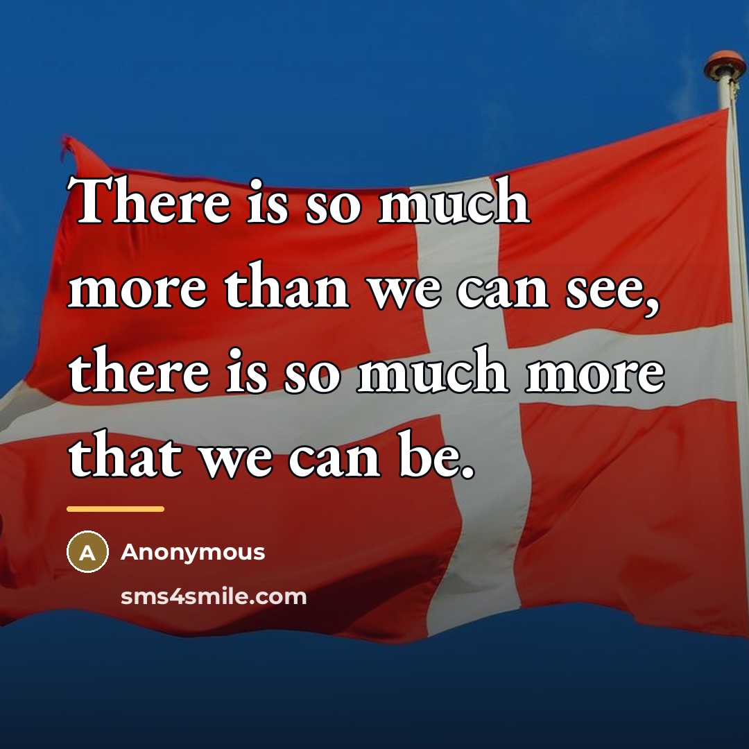 “There is so much more than we can see, there…” quote by Anonymous