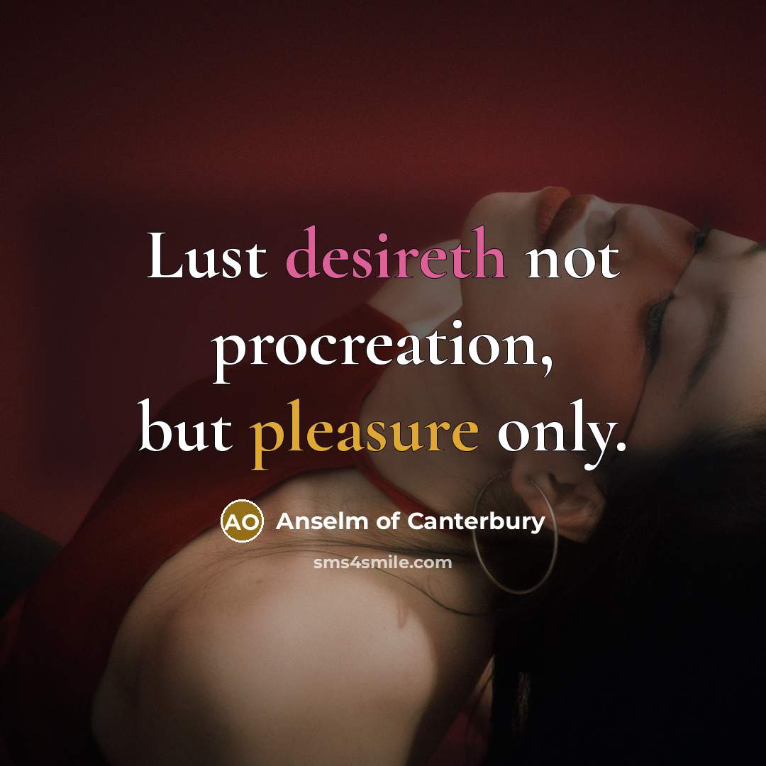 “Lust desireth not procreation, but pleasure only.…” quote by Anselm of Canterbury