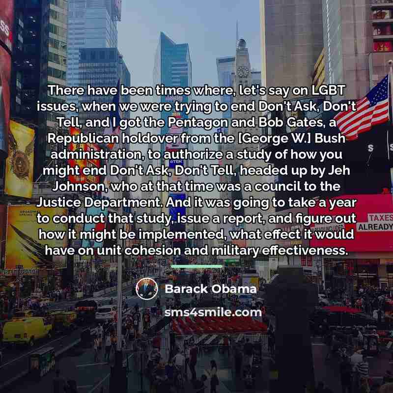 “There have been times where, let's say on LGBT issues,…” quote by Barack Obama