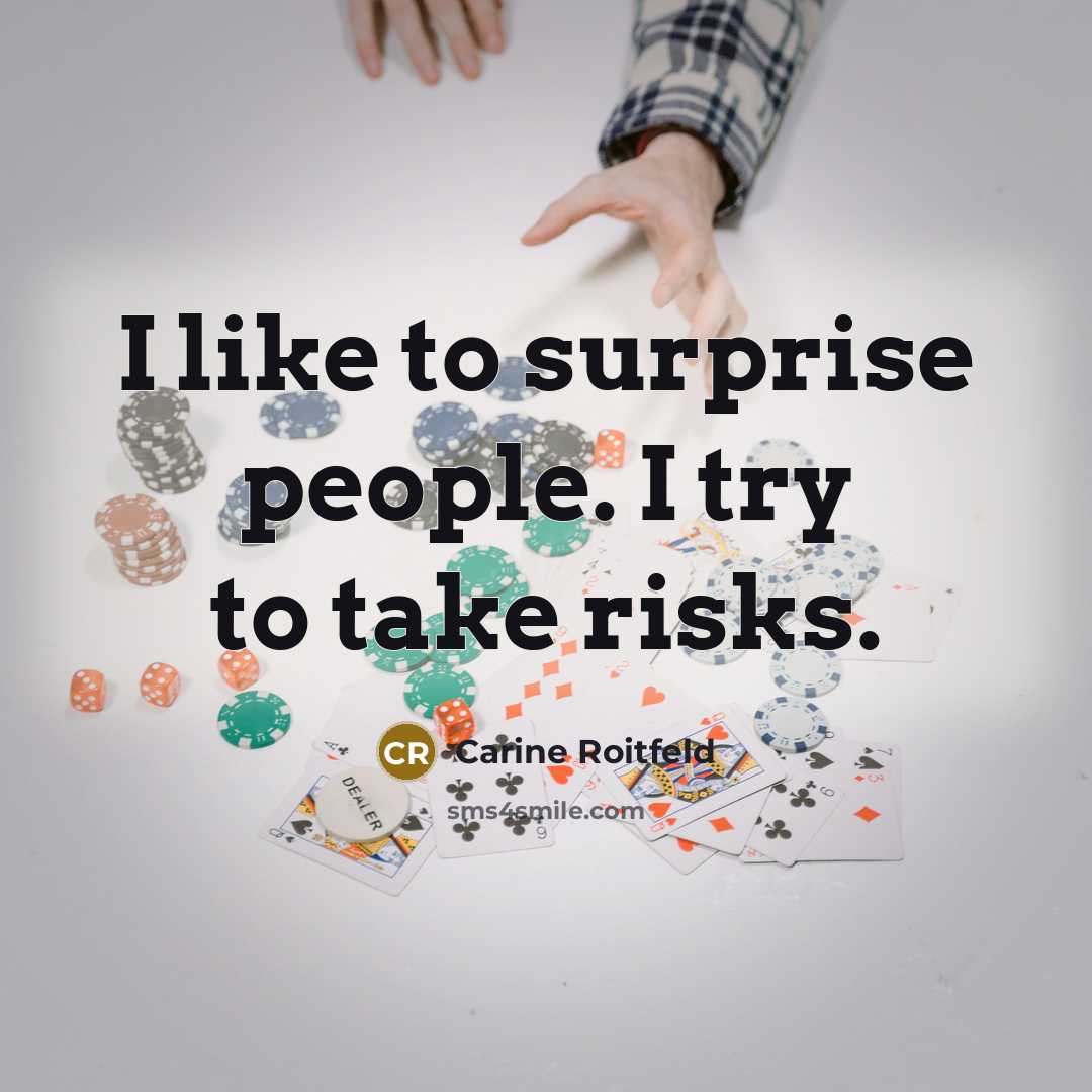 “I like to surprise people. I try to take risks.…” quote by Carine Roitfeld