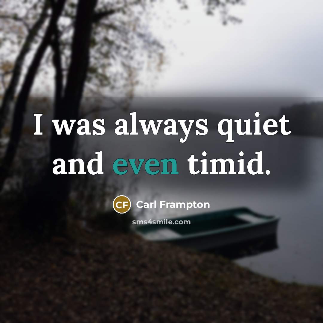 “I was always quiet and even timid.…” quote by Carl Frampton