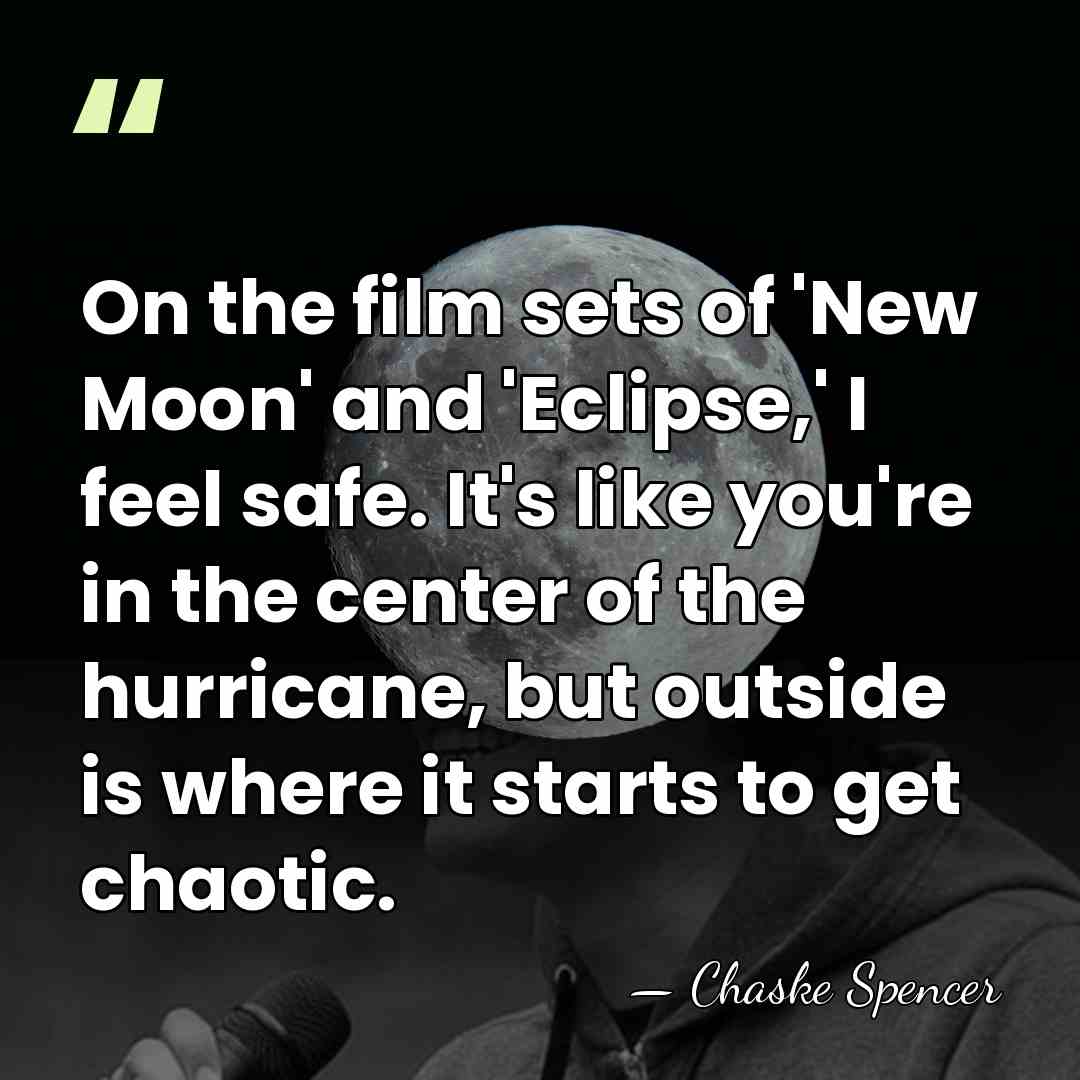 On the film sets of 'New Moon' and 'Eclipse,' I feel safe.&hellip; - Chaske Spencer