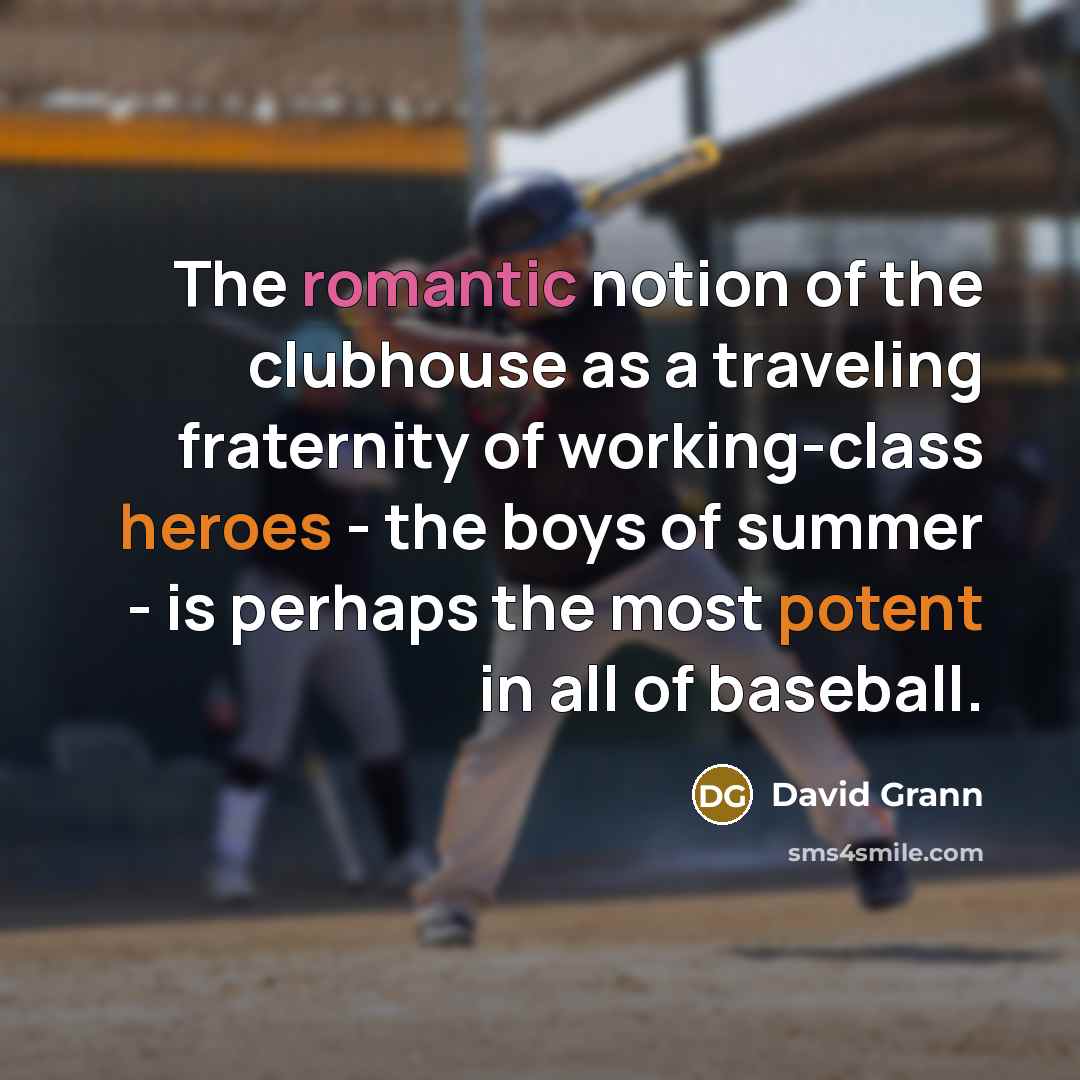 “The romantic notion of the clubhouse as a traveling fraternity…” quote by David Grann