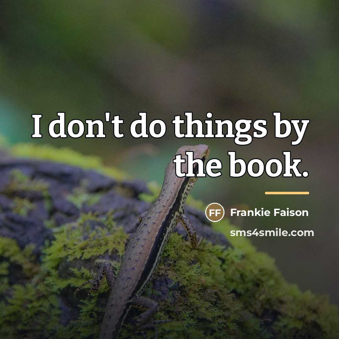 “I don't do things by the book.…” quote by Frankie Faison