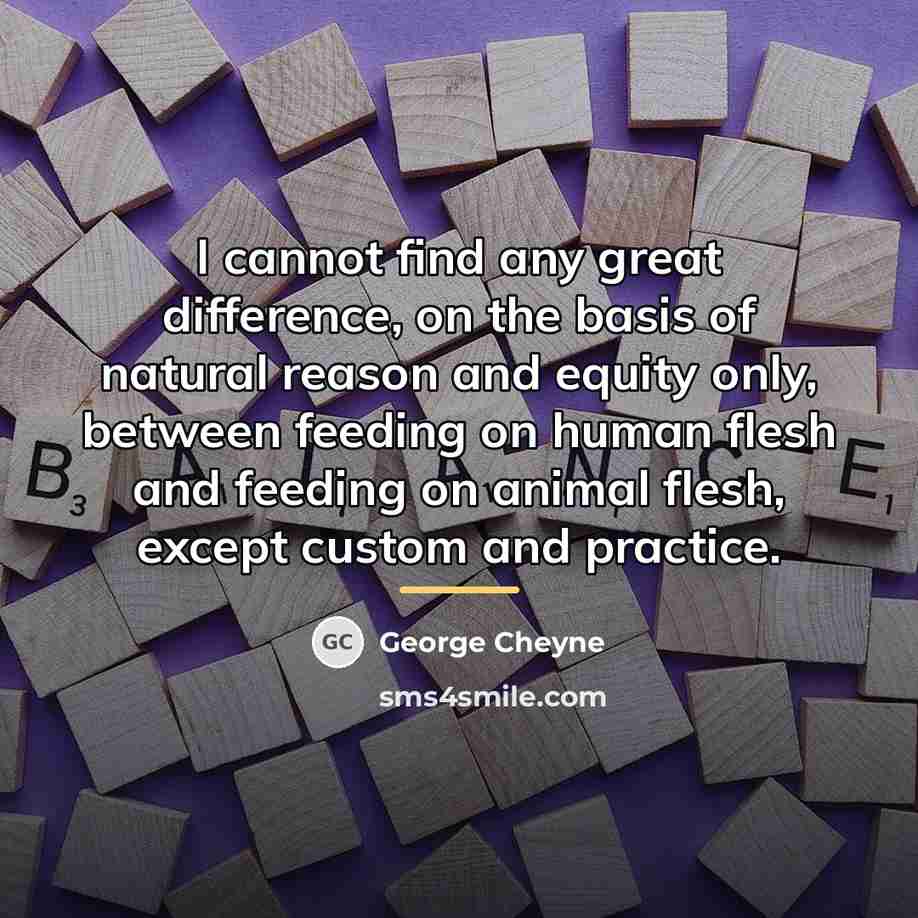 “I cannot find any great difference, on the basis of…” quote by George Cheyne