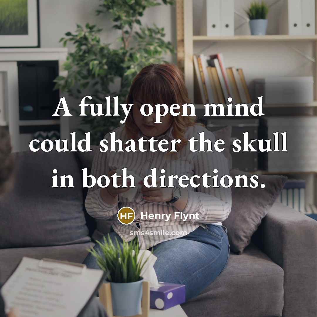 “A fully open mind could shatter the skull in both…” quote by Henry Flynt