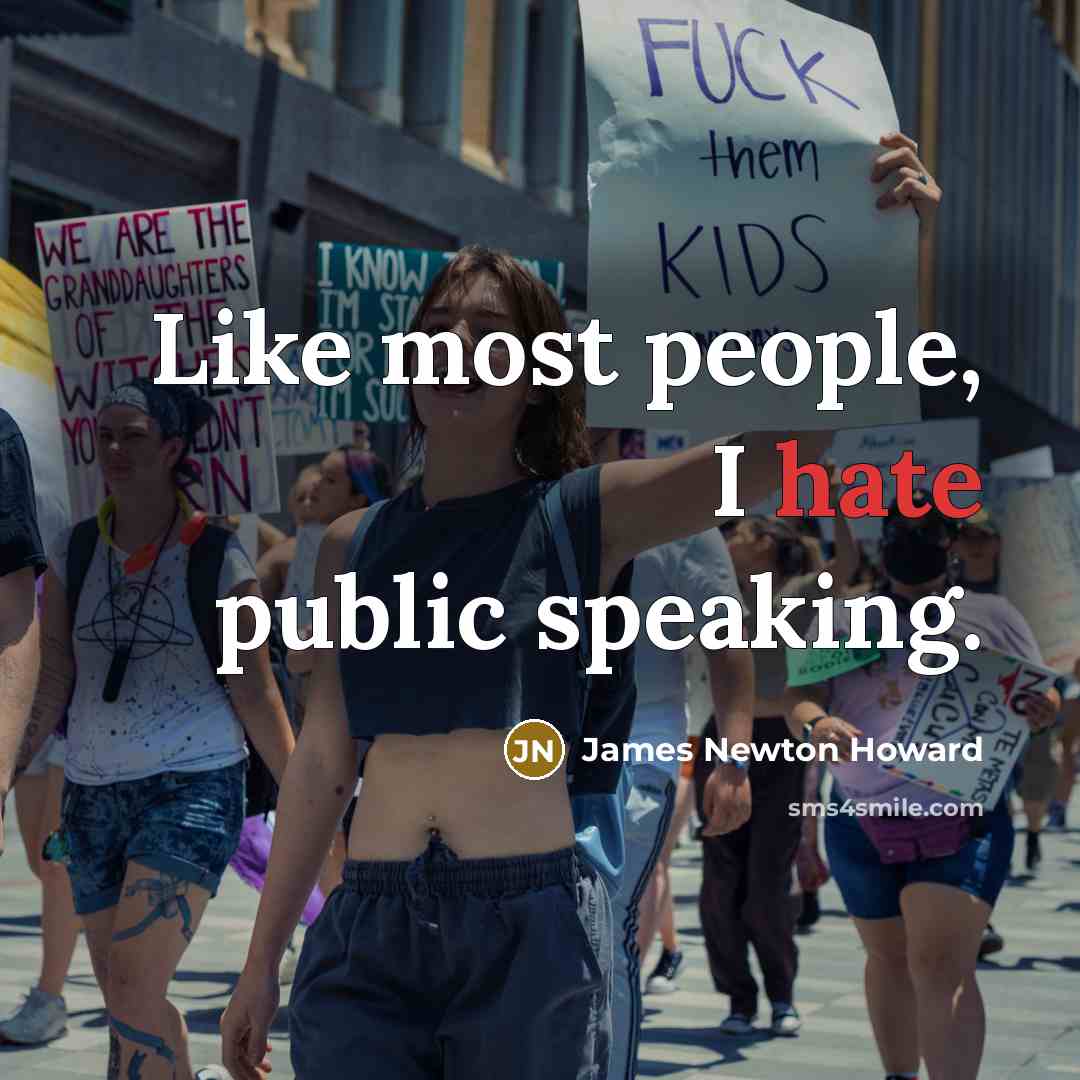“Like most people, I hate public speaking.…” quote by James Newton Howard