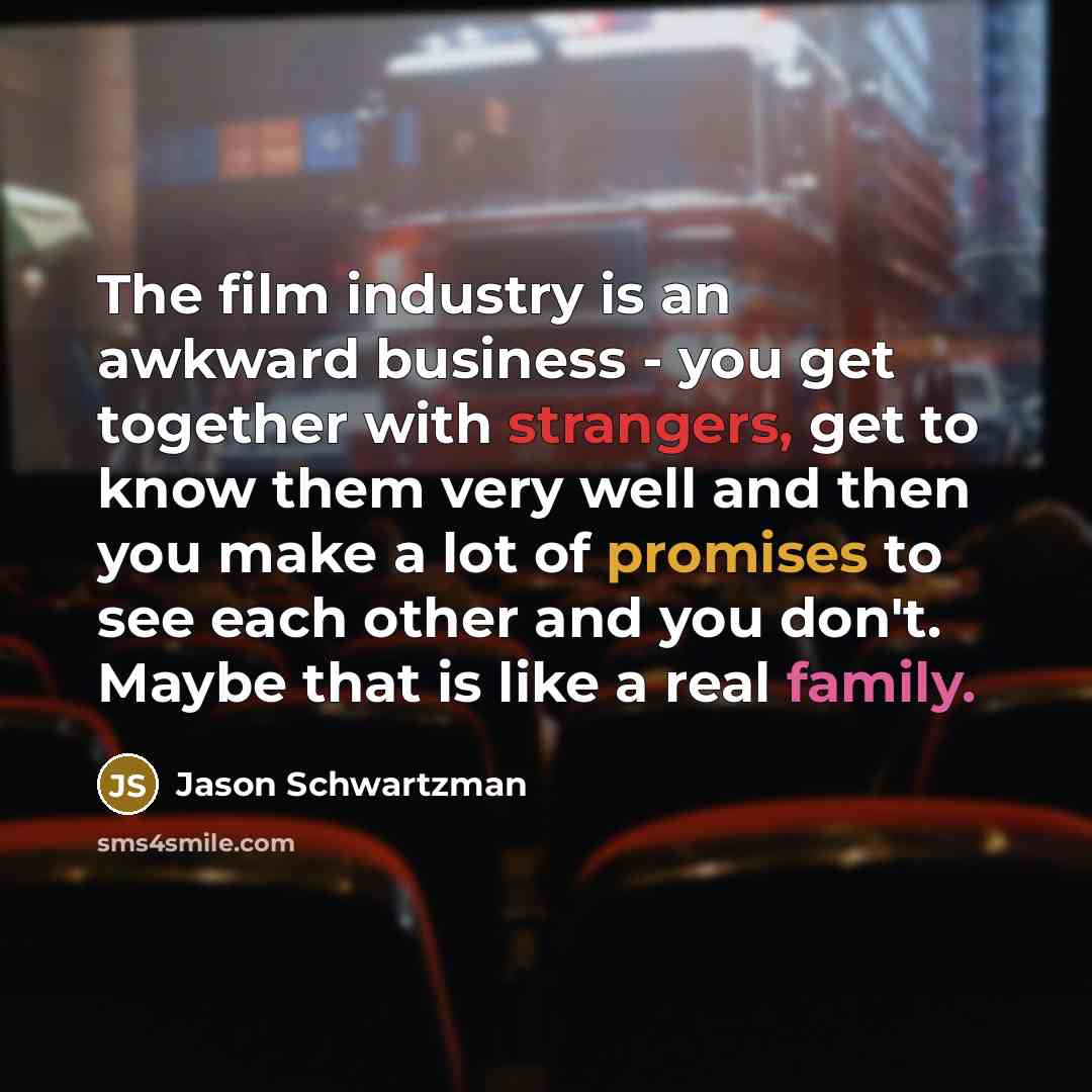 “The film industry is an awkward business - you get…” quote by Jason Schwartzman