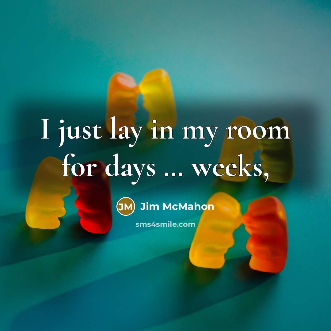 “I just lay in my room for days … weeks,…” quote by Jim McMahon