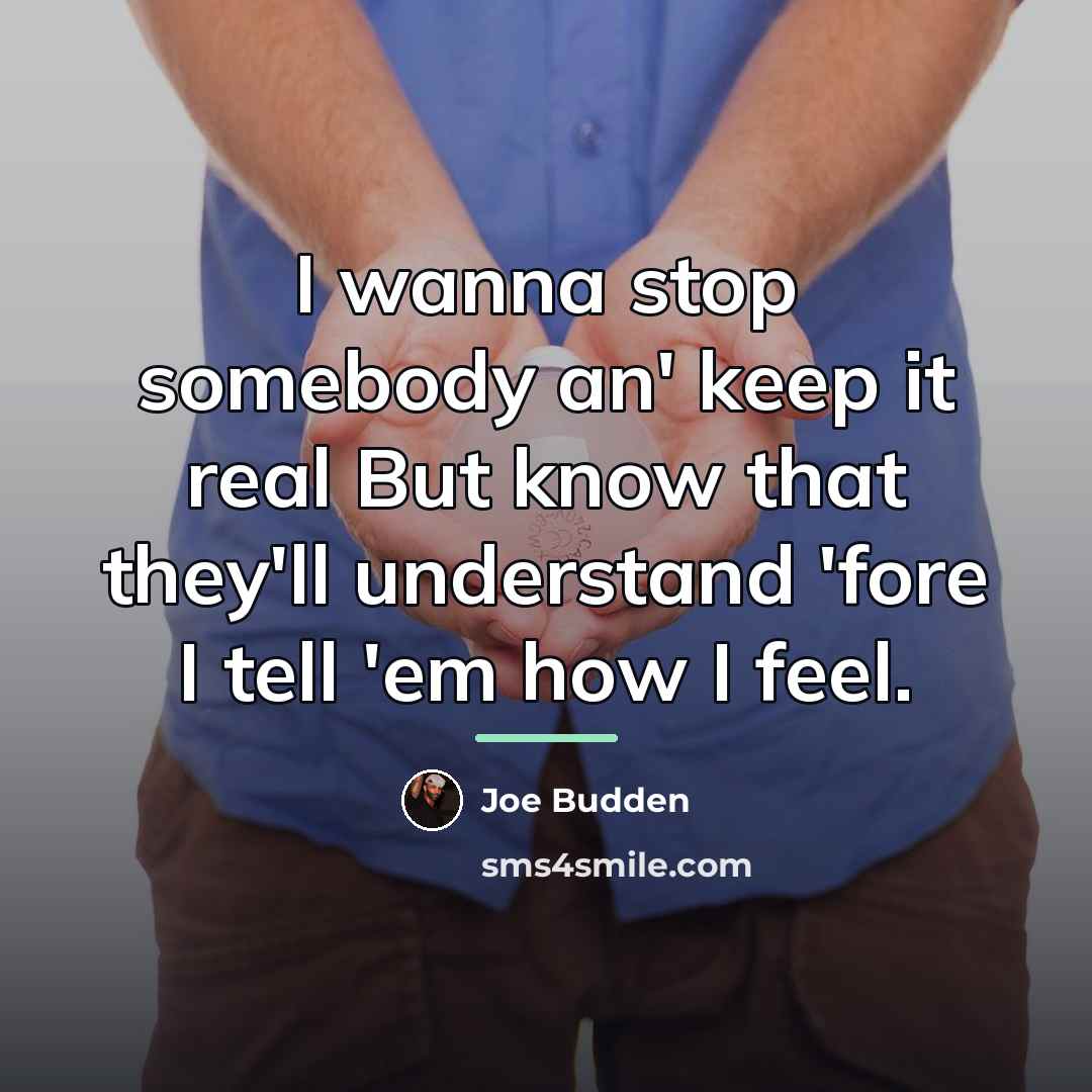 “I wanna stop somebody an' keep it real But know…” quote by Joe Budden
