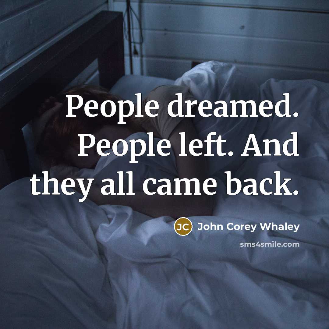 “People dreamed. People left. And they all came back.…” quote by John Corey Whaley