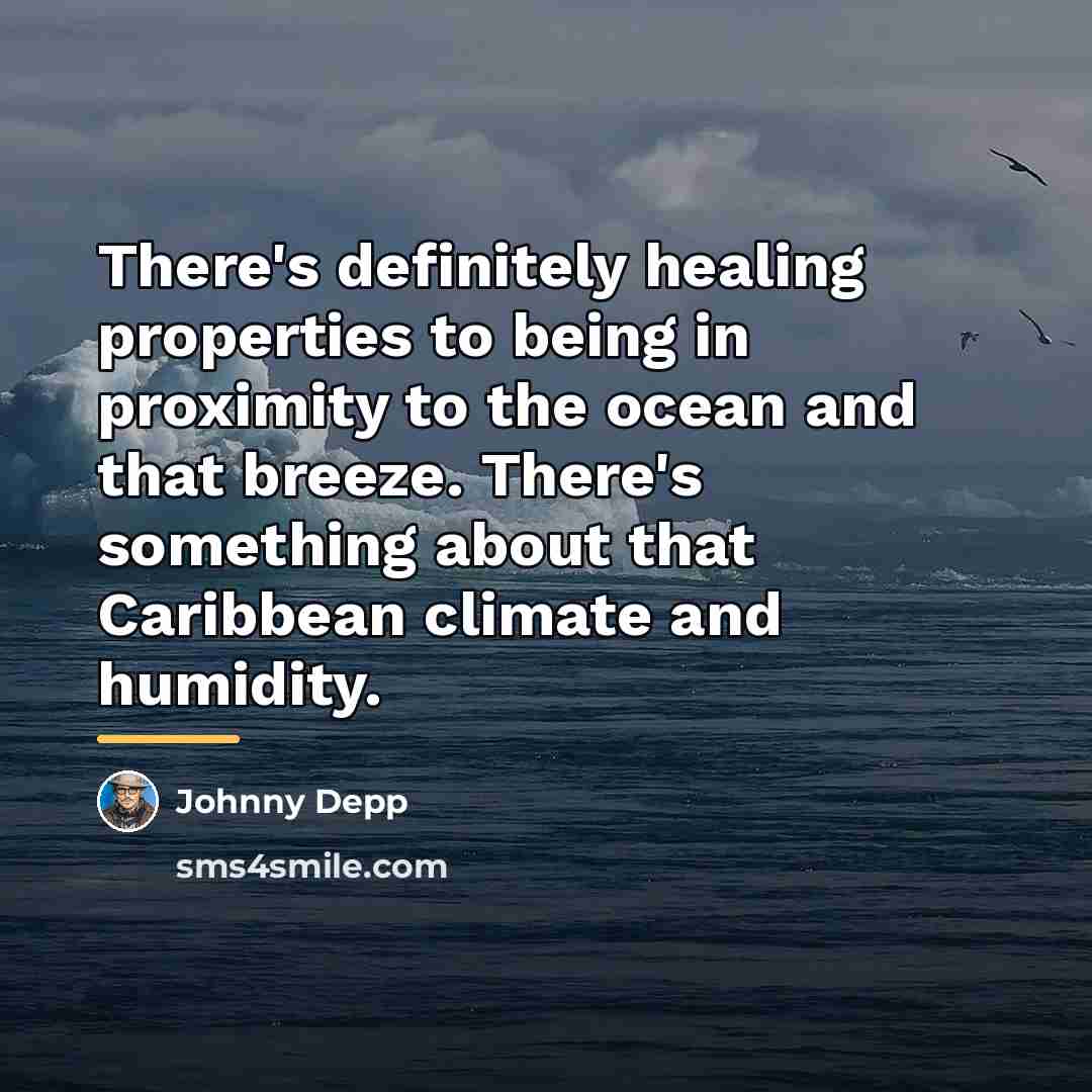 “There's definitely healing properties to being in proximity to the…” quote by Johnny Depp