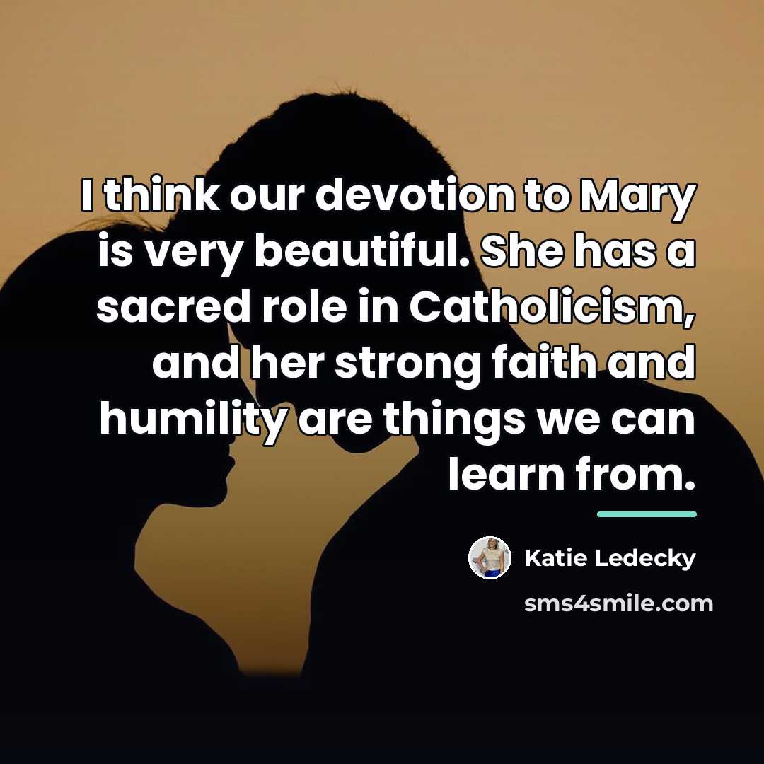 “I think our devotion to Mary is very beautiful. She…” quote by Katie Ledecky