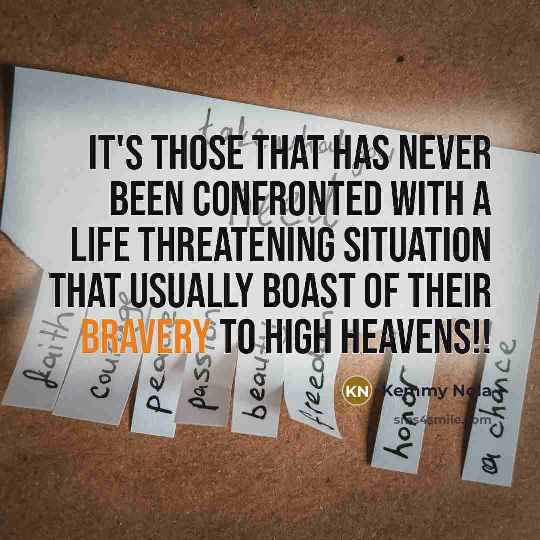 “It's those that has never been confronted with a life…” quote by Kemmy Nola