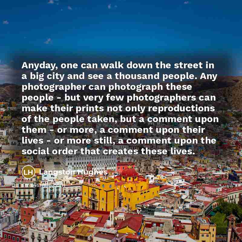 “Anyday, one can walk down the street in a big…” quote by Langston Hughes