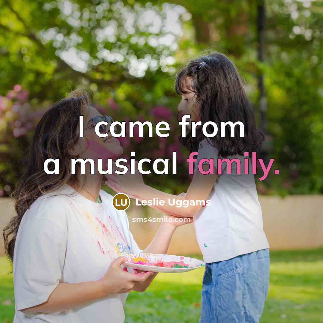 “I came from a musical family.…” quote by Leslie Uggams