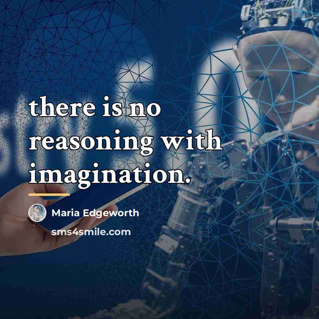 “there is no reasoning with imagination.…” quote by Maria Edgeworth