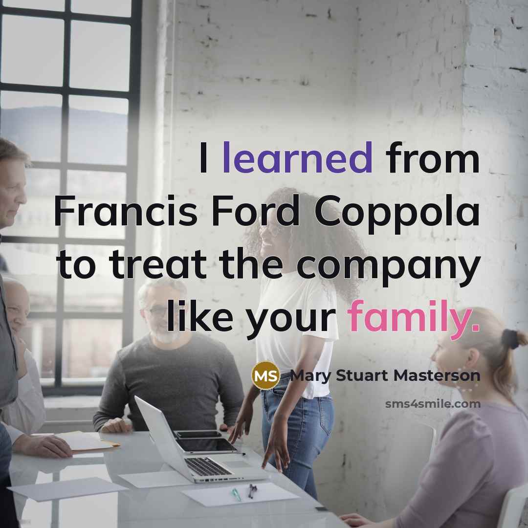 “I learned from Francis Ford Coppola to treat the company…” quote by Mary Stuart Masterson