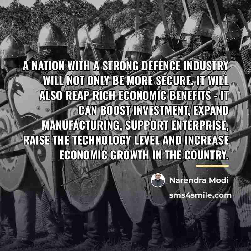 “A nation with a strong defence industry will not only…” quote by Narendra Modi