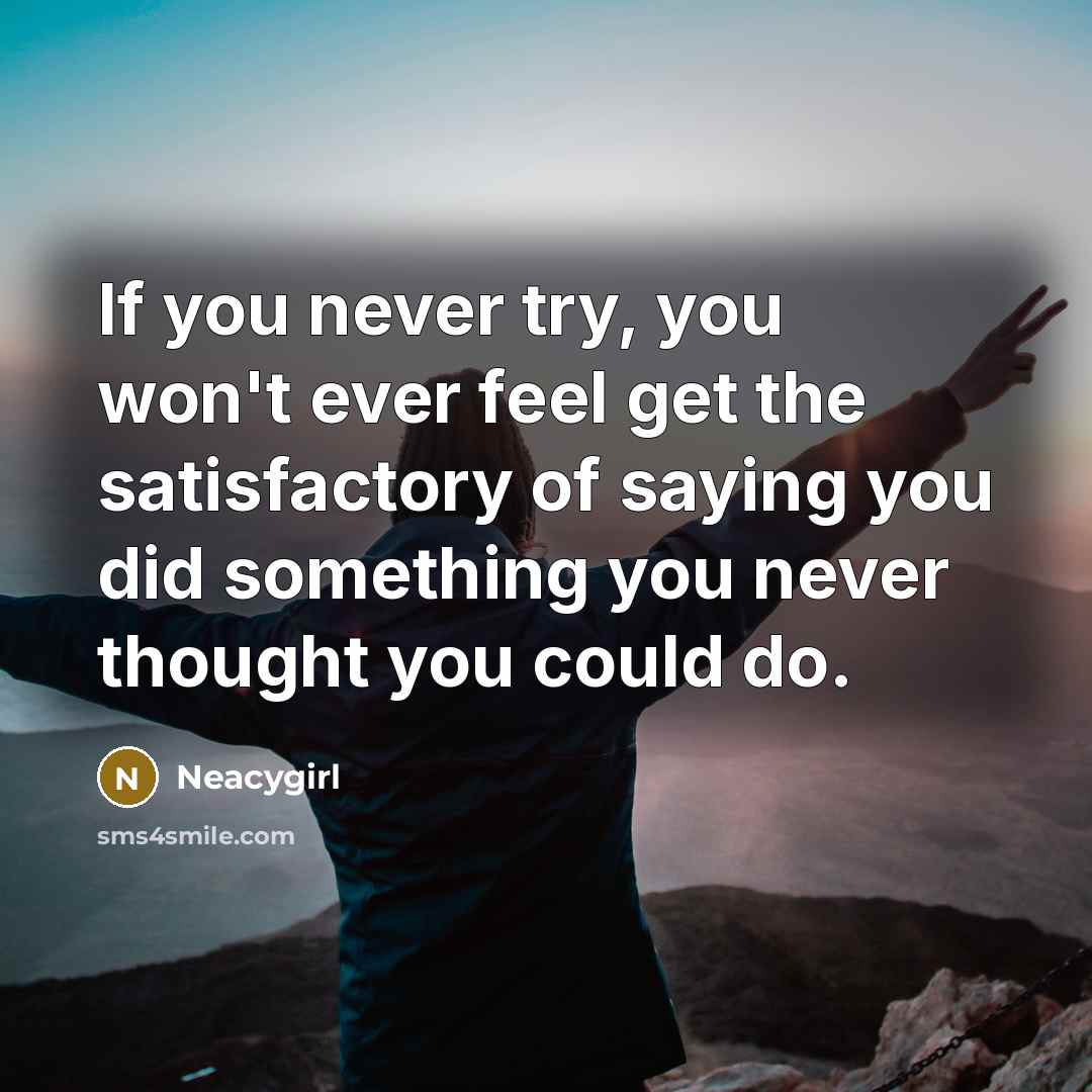 “If you never try, you won't ever feel get the…” quote by Neacygirl