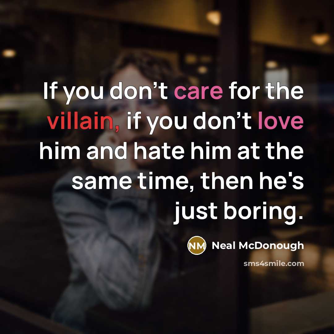 “If you don't care for the villain, if you don't…” quote by Neal McDonough