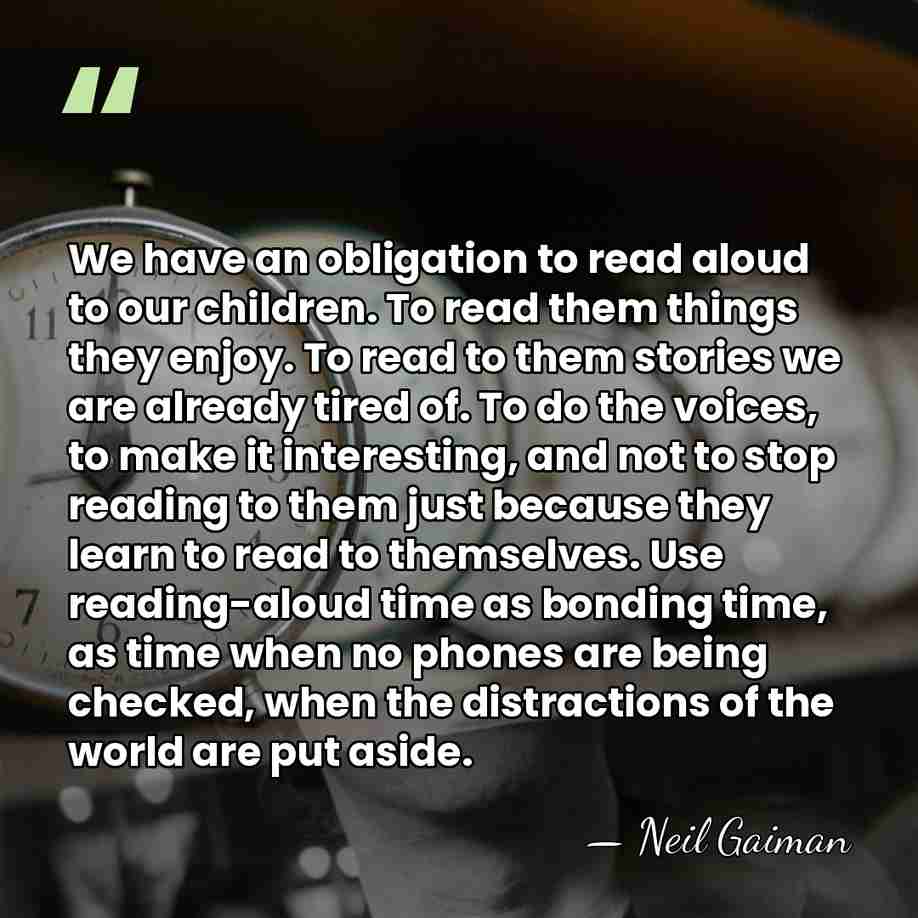 We have an obligation to read aloud to our children. To read&hellip; - Neil Gaiman