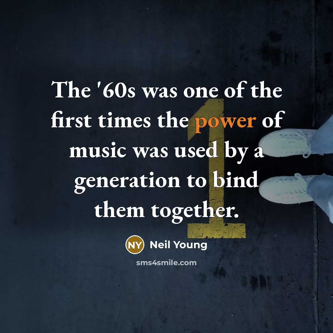 “The '60s was one of the first times the power…” quote by Neil Young