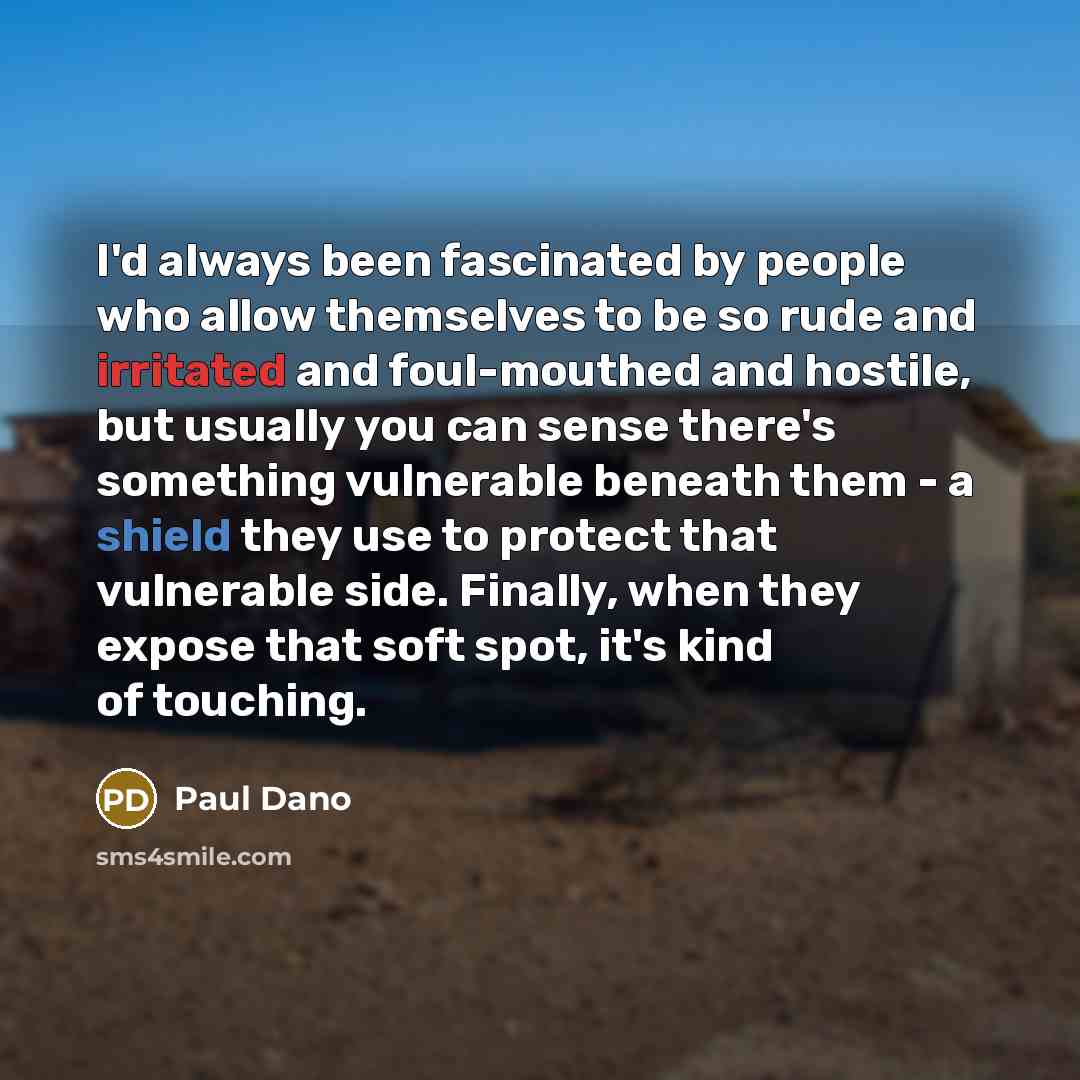 “I'd always been fascinated by people who allow themselves to…” quote by Paul Dano