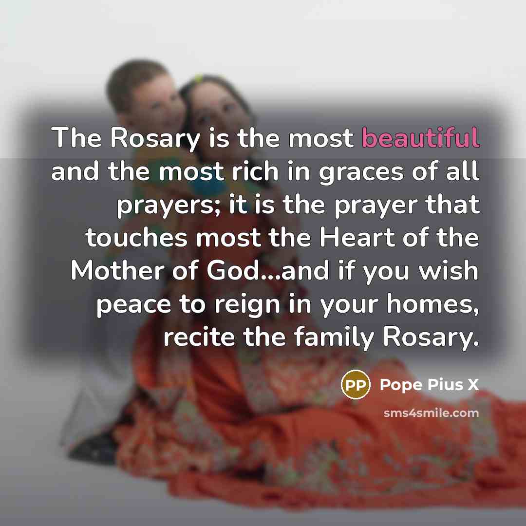 “The Rosary is the most beautiful and the most rich…” quote by Pope Pius X