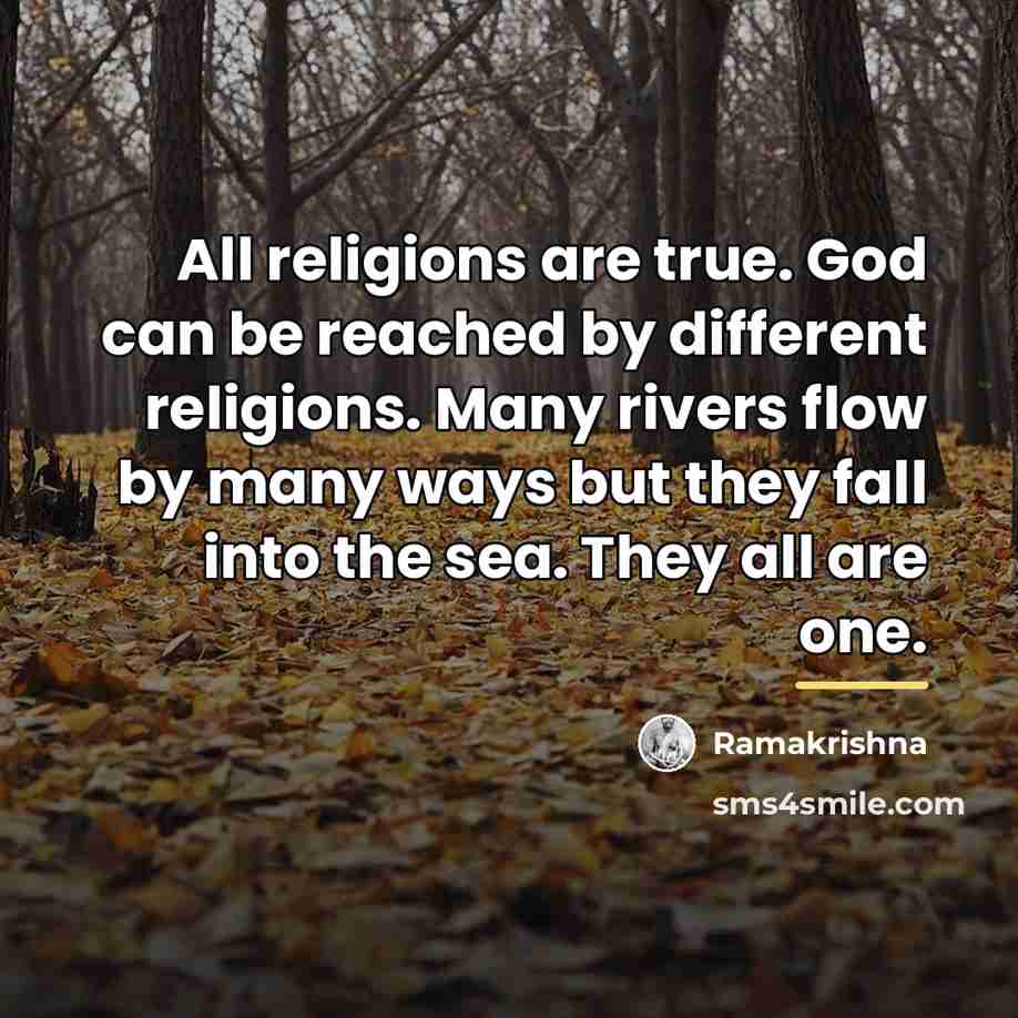 “All religions are true. God can be reached by different…” quote by Ramakrishna
