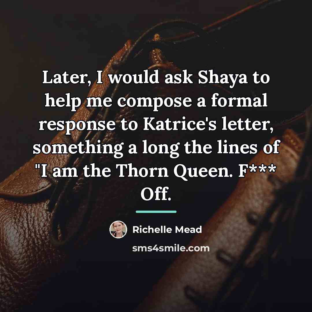“Later, I would ask Shaya to help me compose a…” quote by Richelle Mead