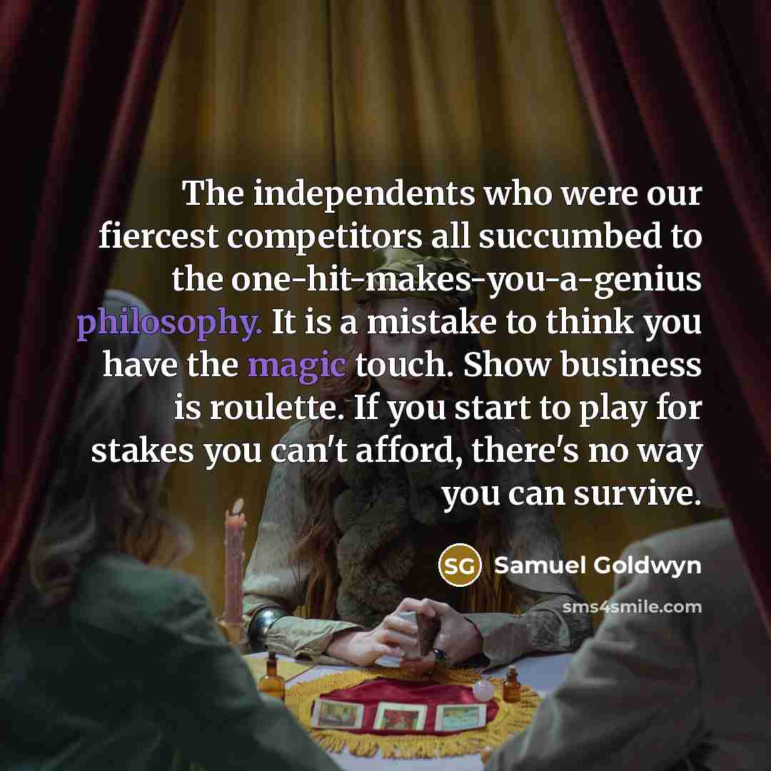 “The independents who were our fiercest competitors all succumbed to…” quote by Samuel Goldwyn