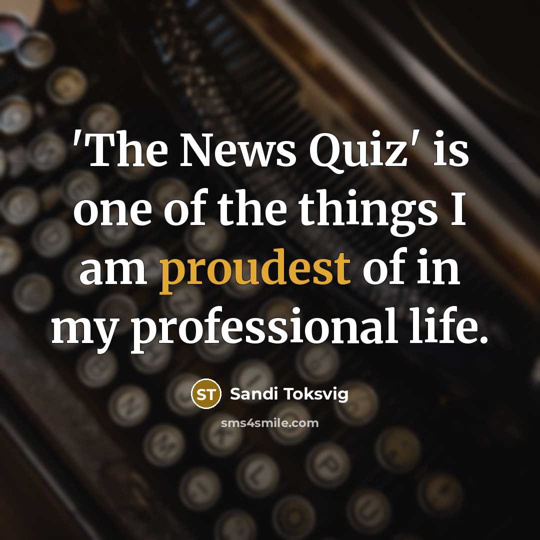 “'The News Quiz' is one of the things I am…” quote by Sandi Toksvig