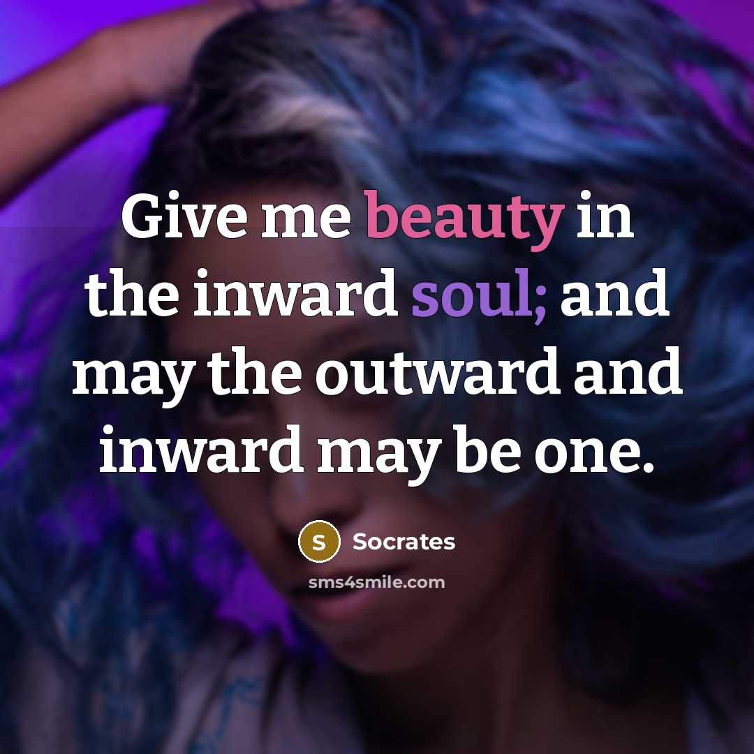 “Give me beauty in the inward soul; and may the…” quote by Socrates