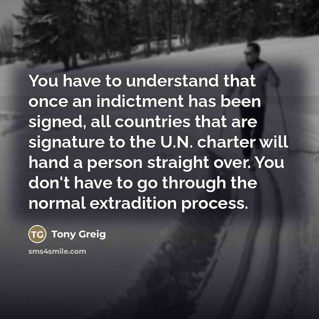 “You have to understand that once an indictment has been…” quote by Tony Greig