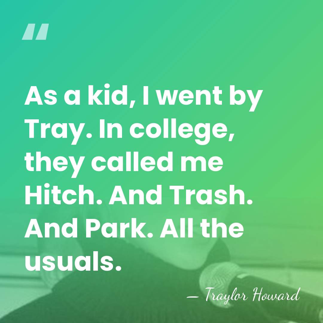 As a kid, I went by Tray. In college, they called me&hellip; - Traylor Howard