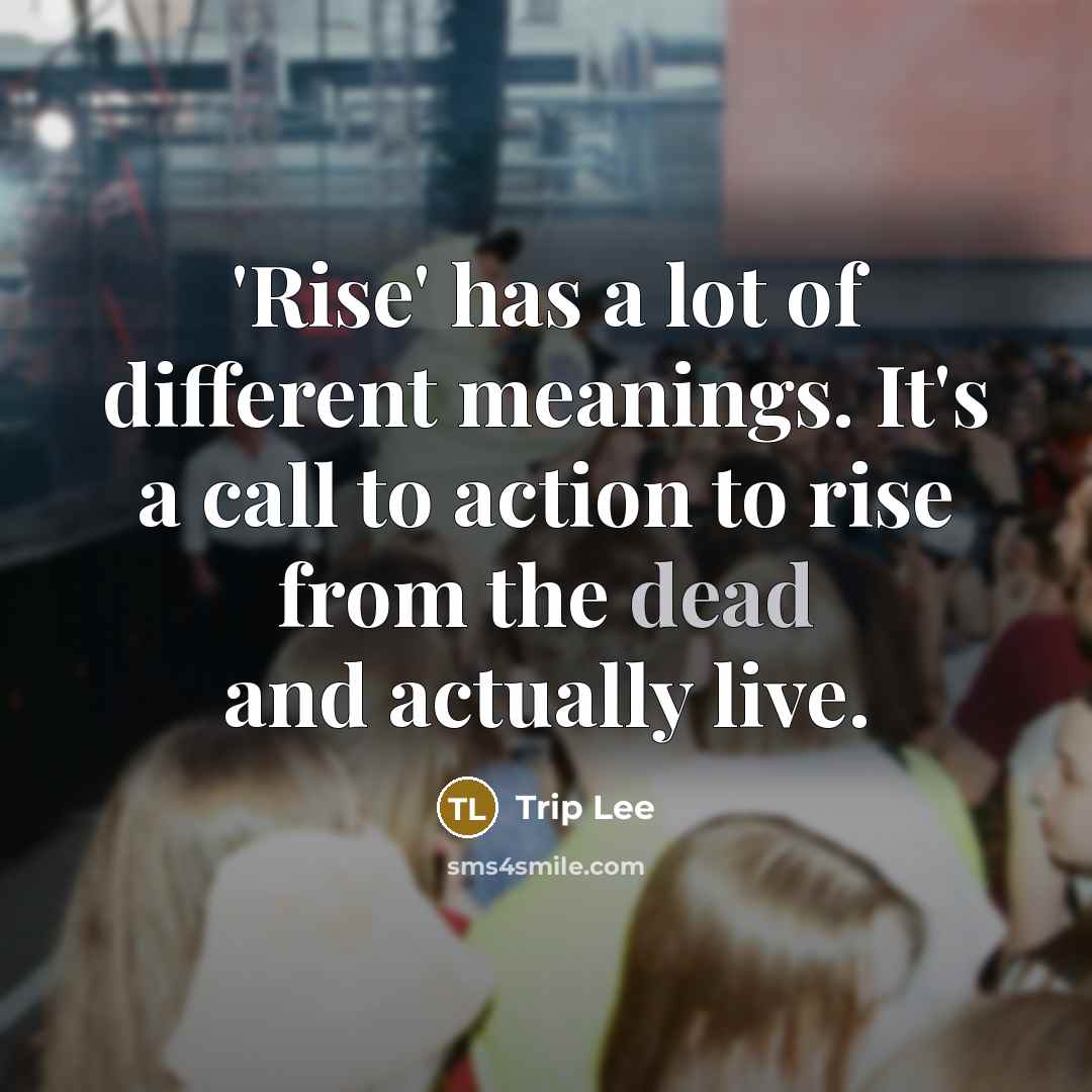“'Rise' has a lot of different meanings. It's a call…” quote by Trip Lee