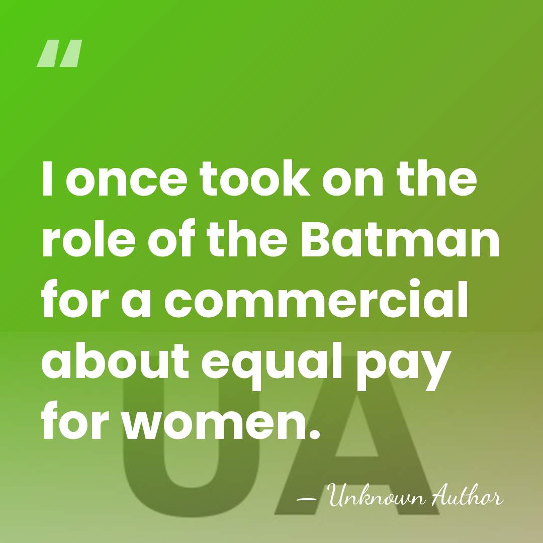 I once took on the role of the Batman for a commercial&hellip; - Unknown Author