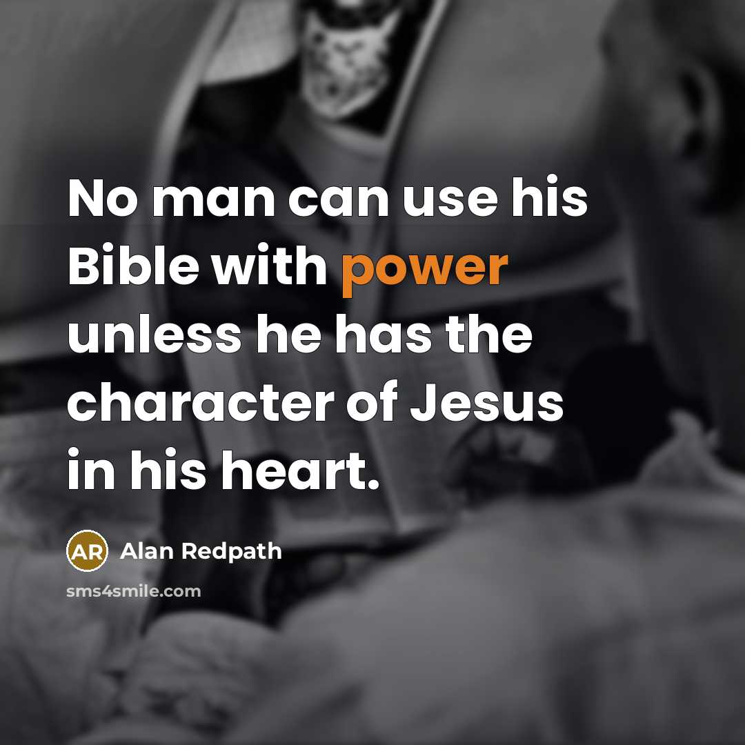 “No man can use his Bible with power unless he…” quote by Alan Redpath