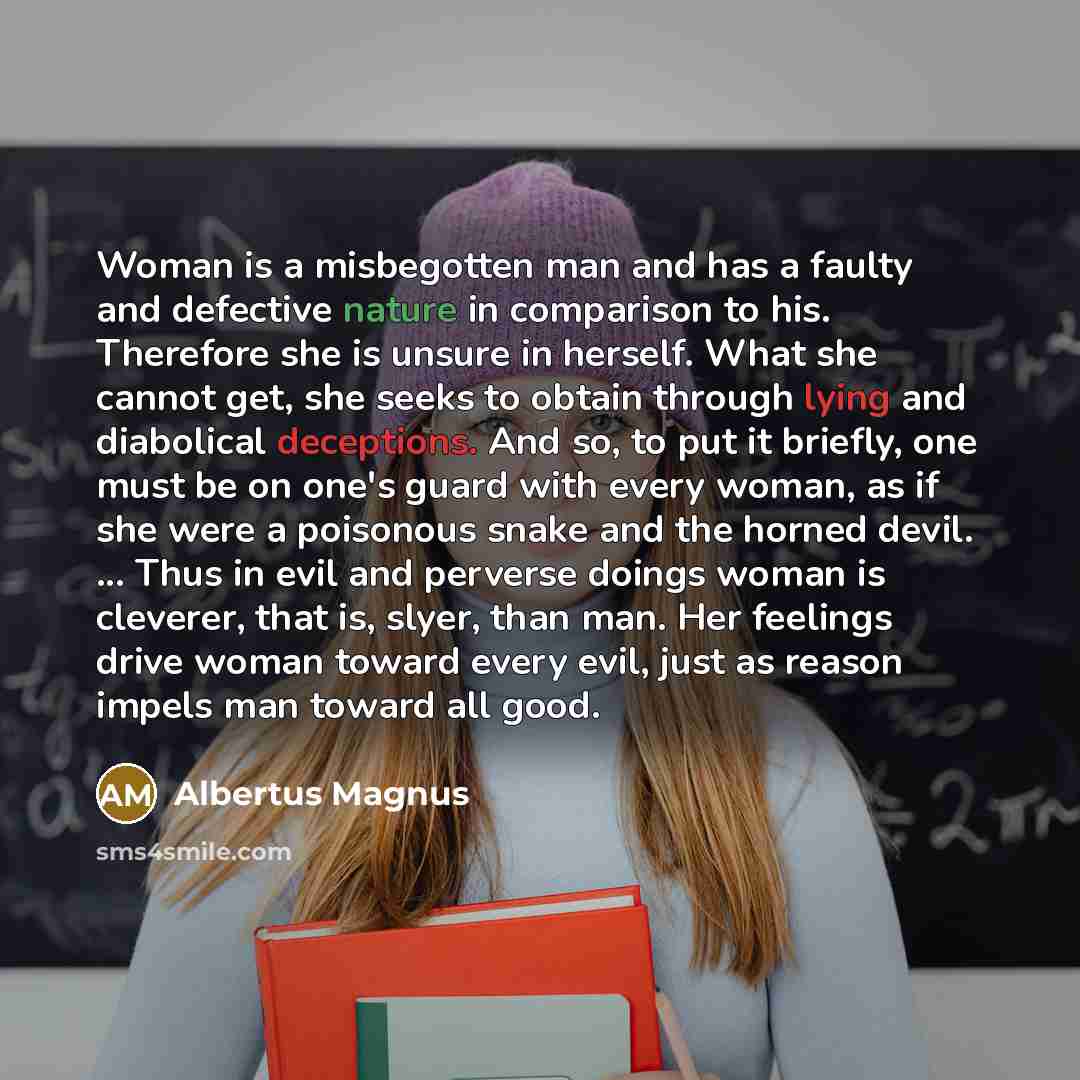 “Woman is a misbegotten man and has a faulty and…” quote by Albertus Magnus
