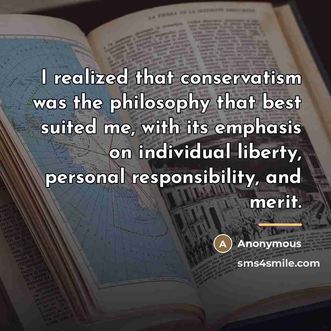 “I realized that conservatism was the philosophy that best suited…” quote by Anonymous