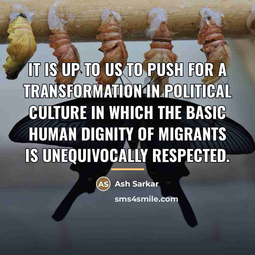 “It is up to us to push for a transformation…” quote by Ash Sarkar
