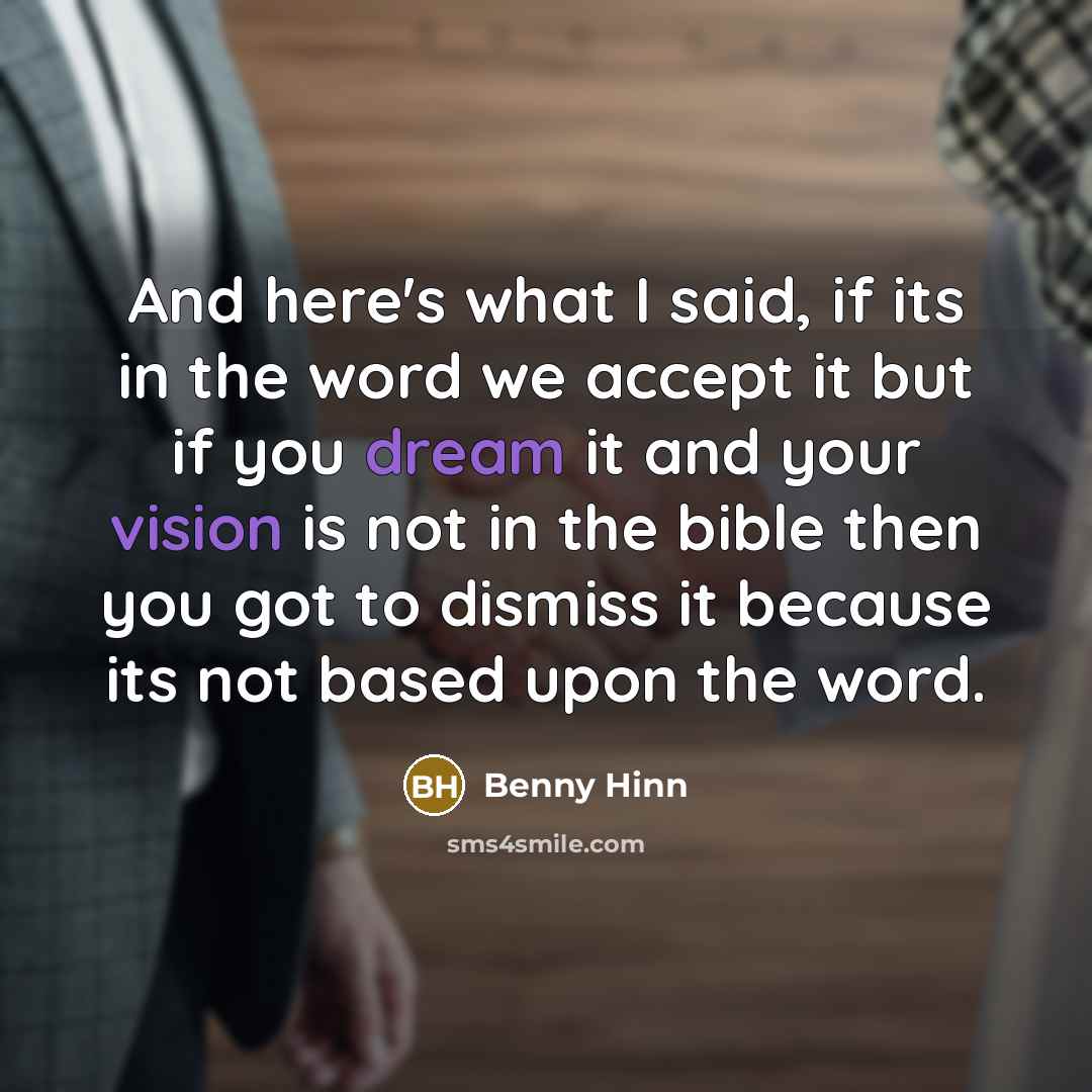 “And here's what I said, if its in the word…” quote by Benny Hinn