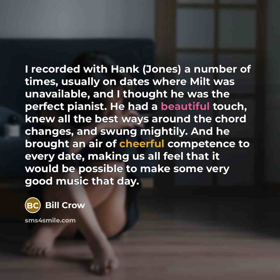 “I recorded with Hank (Jones) a number of times, usually…” quote by Bill Crow