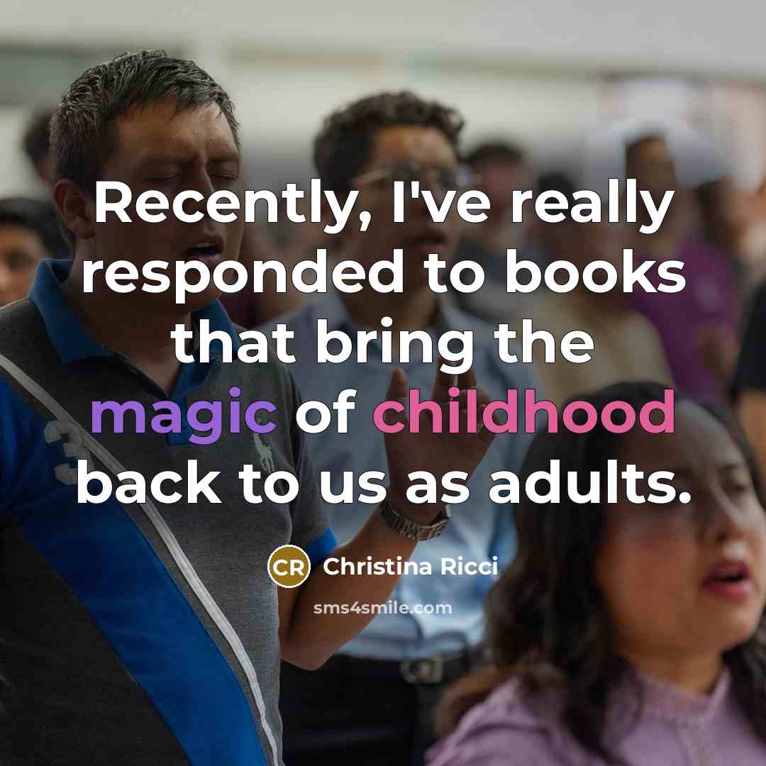 “Recently, I've really responded to books that bring the magic…” quote by Christina Ricci