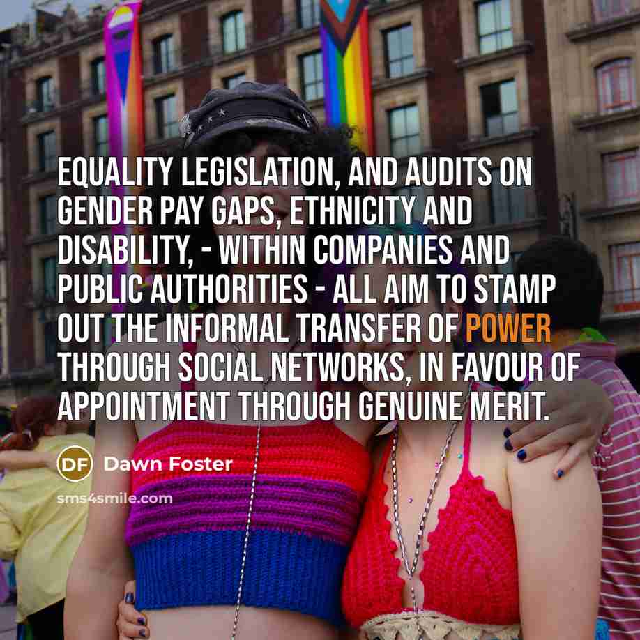 “Equality legislation, and audits on gender pay gaps, ethnicity and…” quote by Dawn Foster